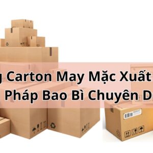Thùng Carton May Mặc Xuất Khẩu